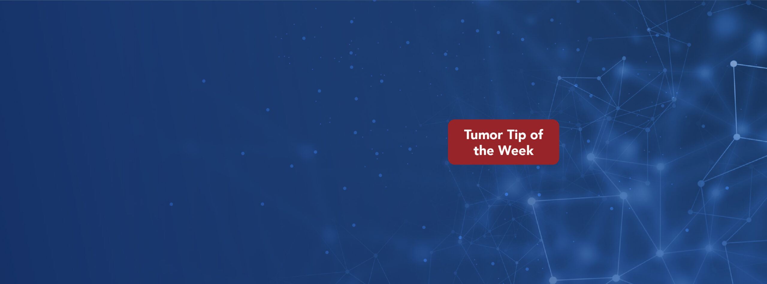 Tumor Tip header image