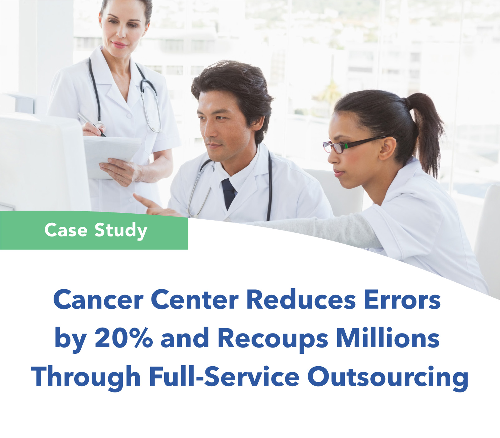 Cancer Center Reduces Errors by 20%, Recoups Millions