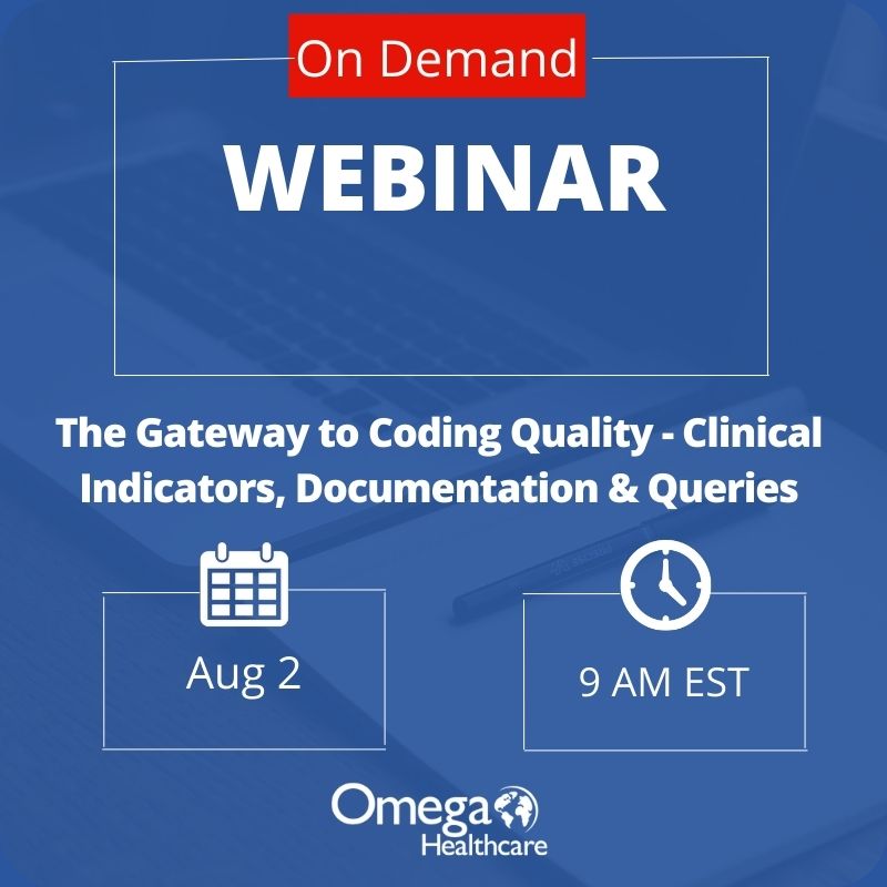 On-Demand Webinar: The Gateway to Coding Quality - Clinical Indicators, Documentation & Queries