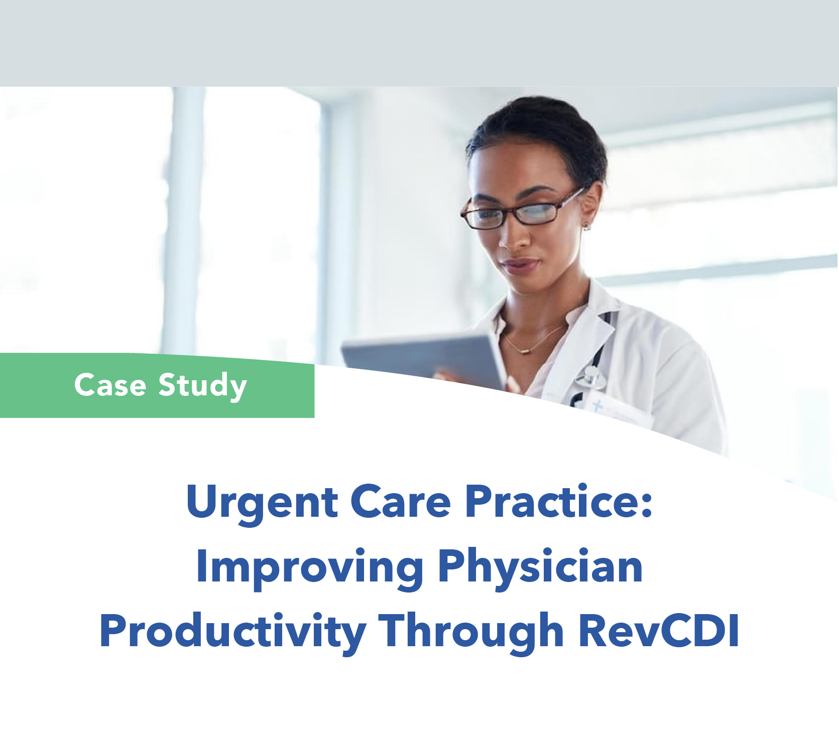 Urgent Care Practice: Improving Physician Productivity Through CDI