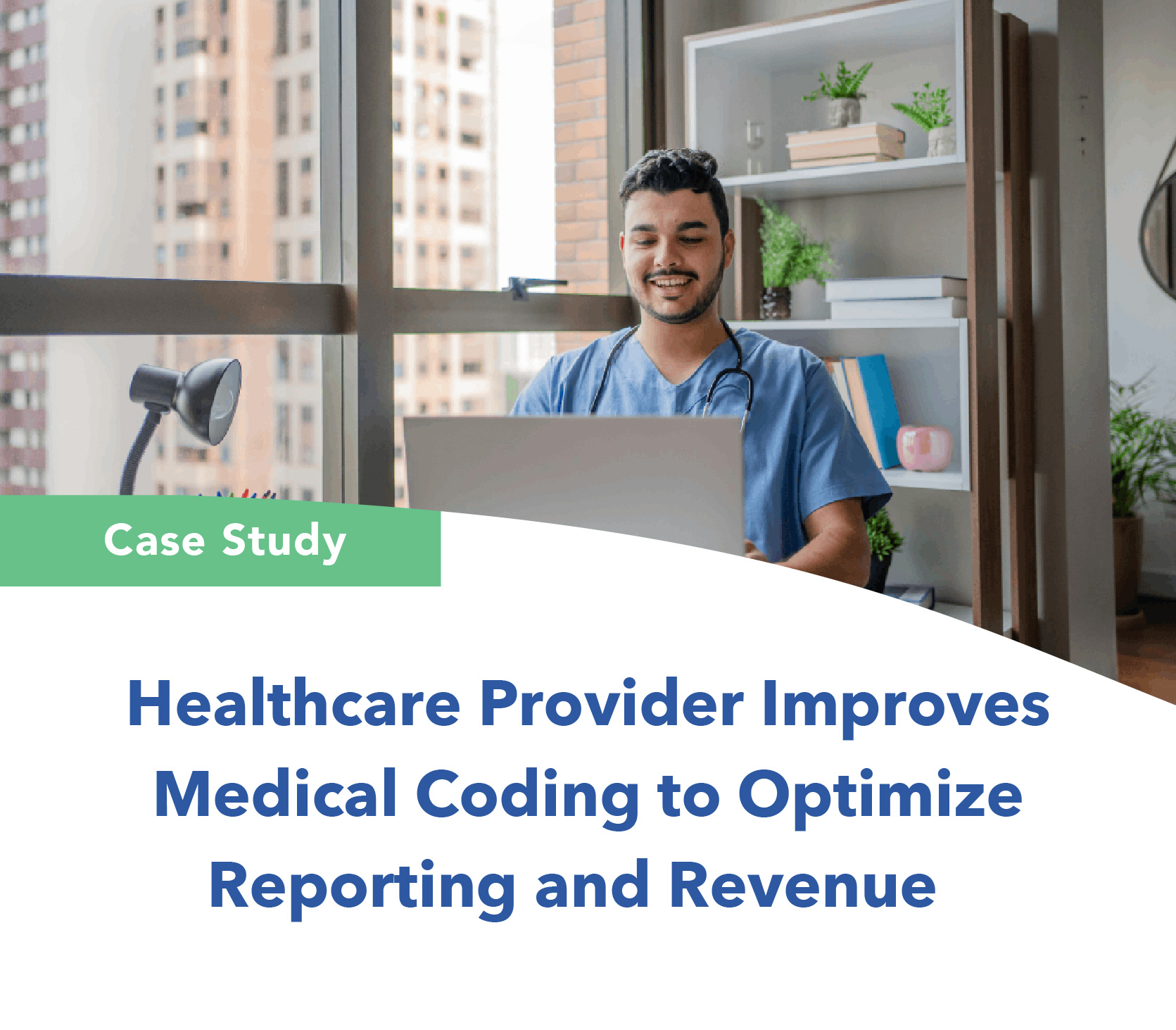 Healthcare Provider Improves Medical Coding to Optimize Reporting and Revenue